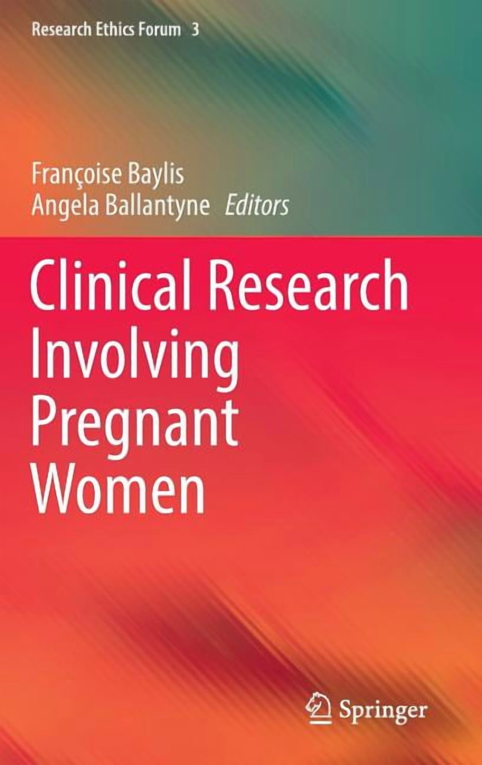 Research Ethics Forum Clinical Research Involving Pregnant Women, Book 3, (Hardcover)