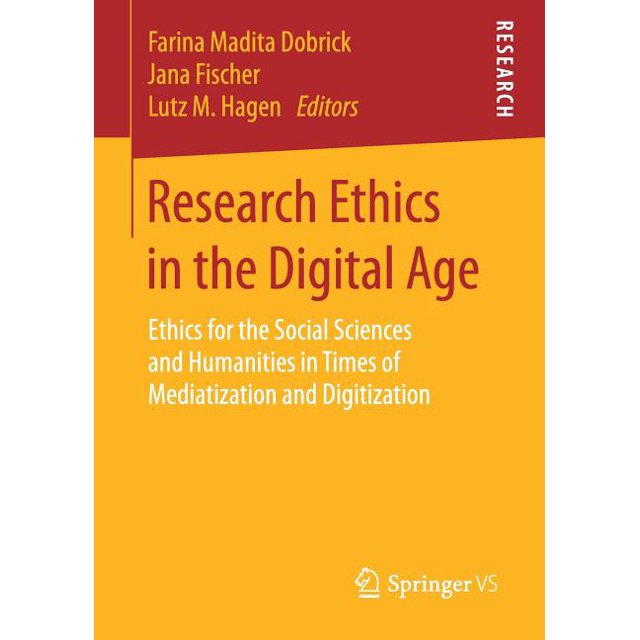 Research Ethics in the Digital Age Ethics for the Social Sciences and