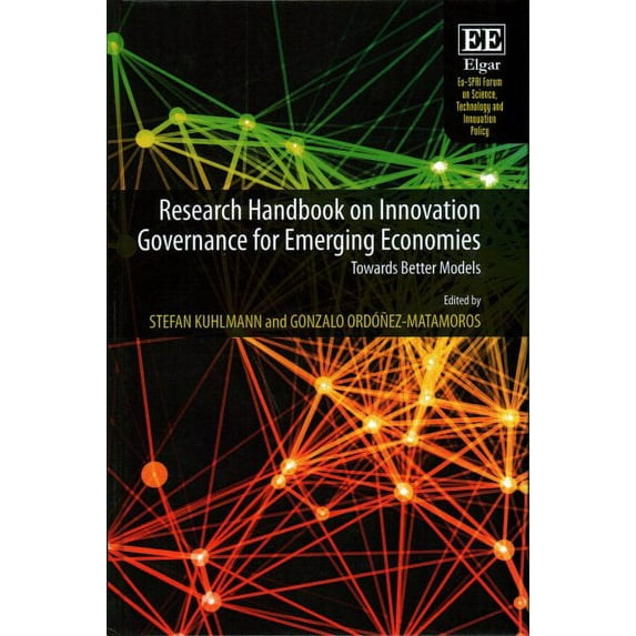 Research Handbook on Innovation Governance for Emerging Economies : Towards Better Models
