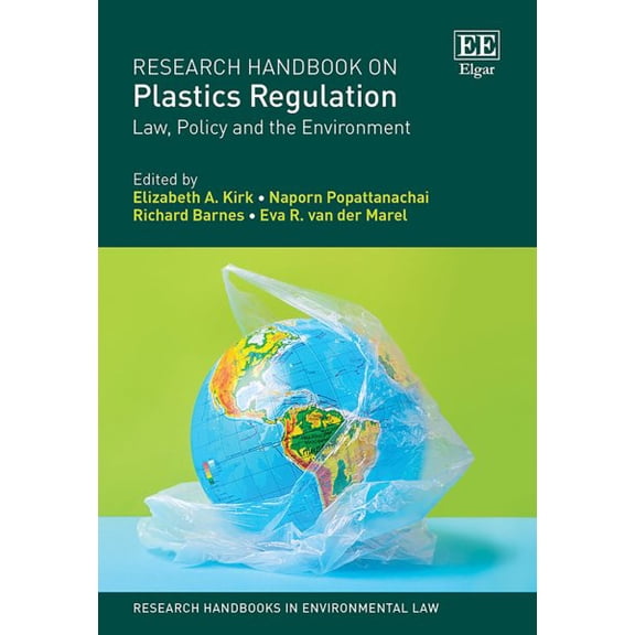 Research Handbook on Plastics Regulation : Law, Policy and the Environment