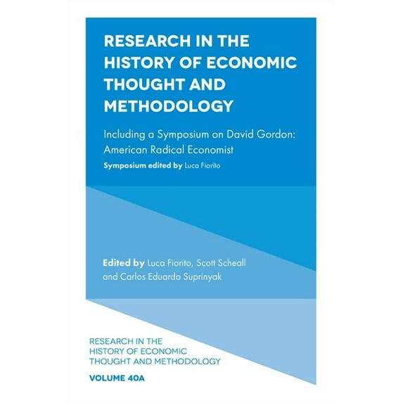 Research in the History of Economic Thou Research in the History of Economic Thought and Methodology: Including a Symposium on David Gordon: American Radical Eco, Book 40, (Hardcover)