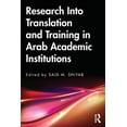 thumbnail image 1 of Research Into Translation and Training in Arab Academic Institutions, (Paperback), 1 of 1