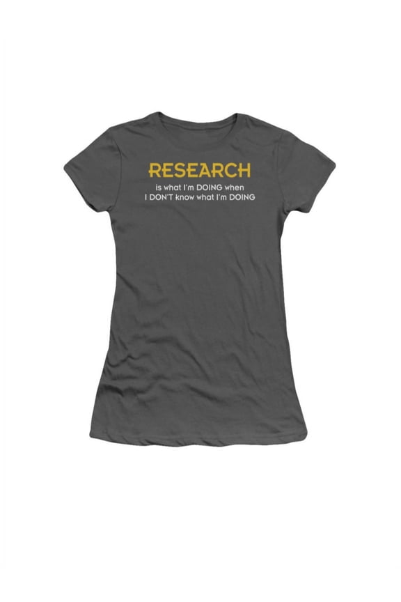 Research Is What I'm Doing When I Don't Know What Im Doing Jrs Sheer T-Shirt