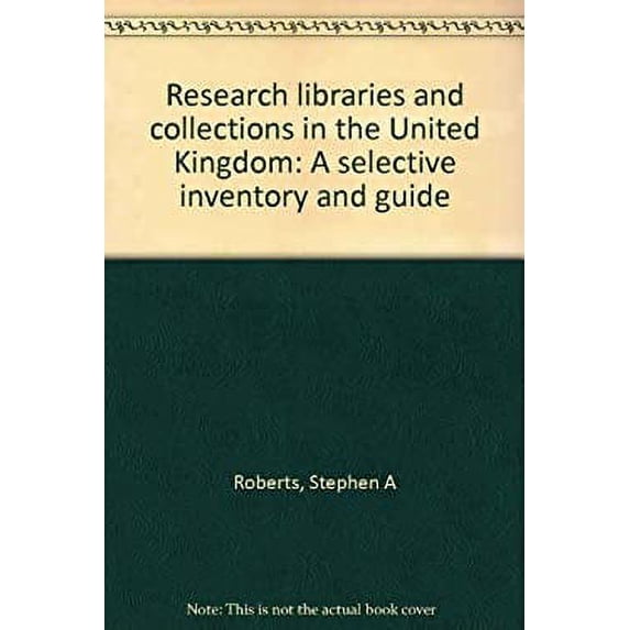 Pre-Owned Research Libraries and Collections in the United Kingdom : A Selective Inventory and Guide 9780208016676