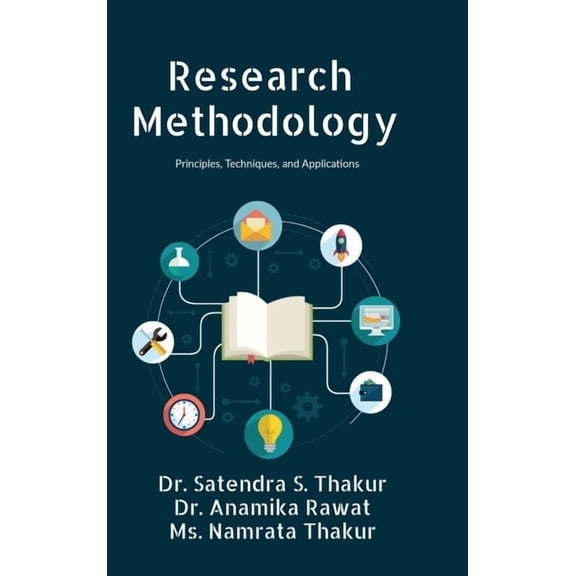 Research Methodology: Principles, Techniques, and Applications, (Hardcover)
