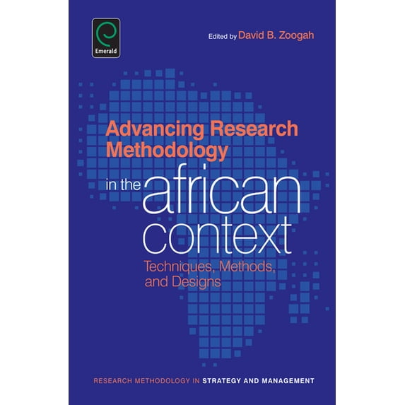 Research Methodology in Strategy and Man Advancing Research Methodology in the African Context: Techniques, Methods, and Designs, Book 10, (Hardcover)