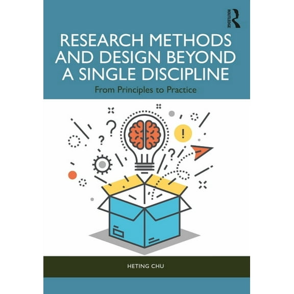Research Methods and Design Beyond a Single Discipline: From Principles to Practice, (Paperback)