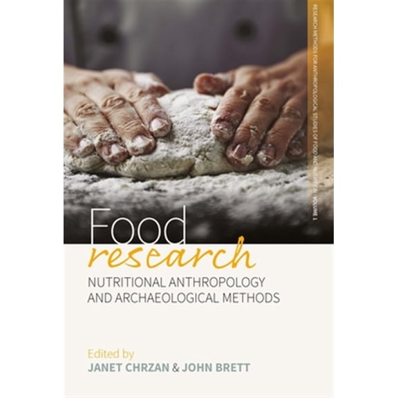 Pre-Owned Research Methods for Anthropological Studies of Food and Nut: Food Research: Nutritional Anthropology and Archaeological Methods (Paperback)