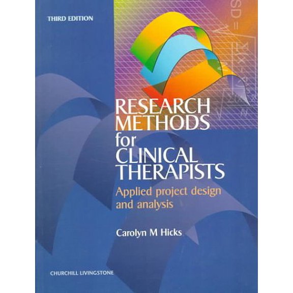Pre-Owned Research Methods for Clinical Therapists: Applied Project Design and Analysis (Paperback) 0443062668 9780443062667