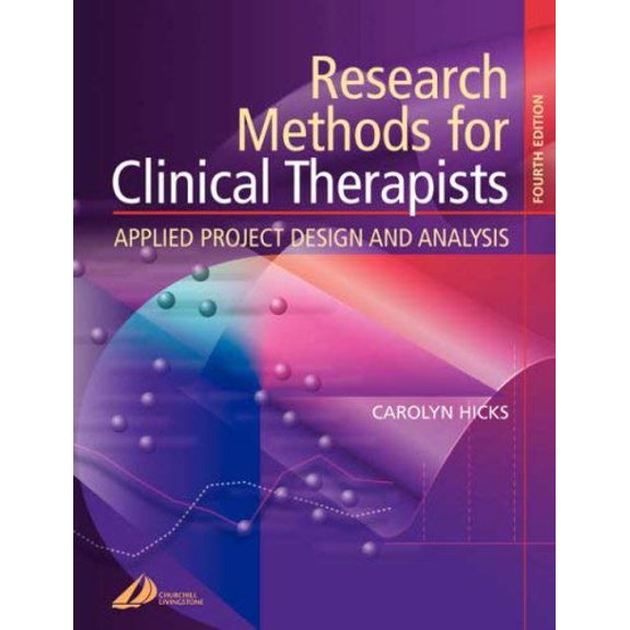 Pre-Owned Research Methods for Clinical Therapists: Applied Project Design and Analysis (Paperback) 0443074305 9780443074301