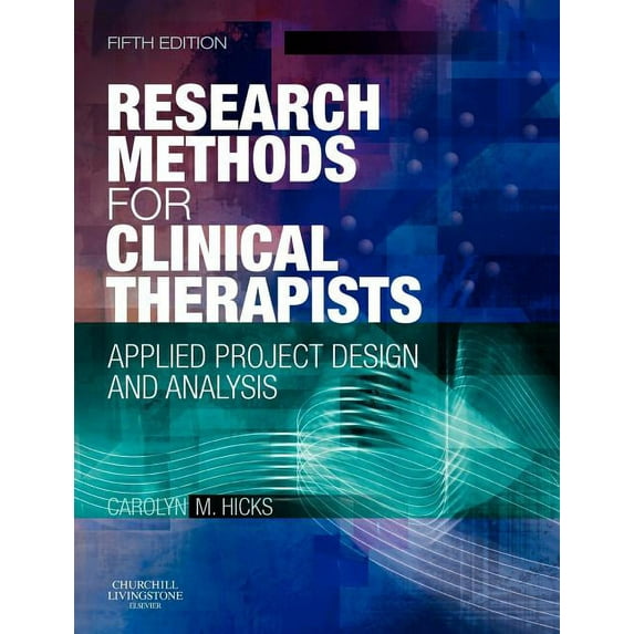 Research Methods for Clinical Therapists: Applied Project Design and Analysis (Other)