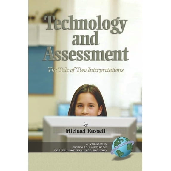 Research, Innovation & Methods in Educat Technology and Assessment: The Tale of Two Interpretations (Hc), (Hardcover)