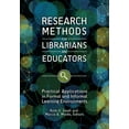 thumbnail image 1 of Research Methods for Librarians and Educators: Practical Applications in Formal and Informal Learning Environments, (Paperback), 1 of 1