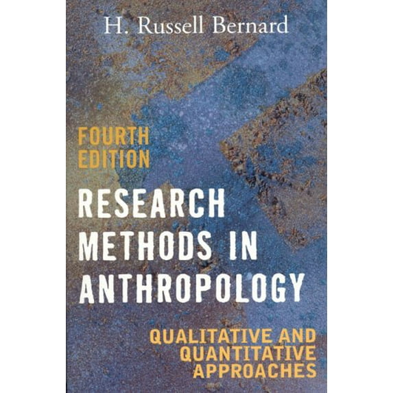 Pre-Owned Research Methods in Anthropology: Qualitative and Quantitative Approaches, Fourth Edition (Paperback) 0759108692 9780759108691