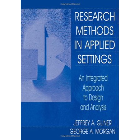 Pre-Owned Research Methods in Applied Settings: An Integrated Approach to Design and Analysis (Hardcover) 080582992X 9780805829921