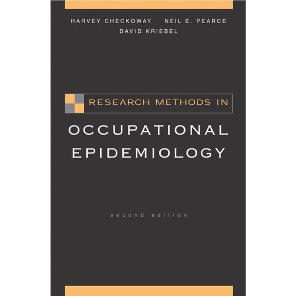 Research Methods in Occupational Epidemiology (Hardcover) by Harvey Checkoway, Neil Pearce, David Kriebel