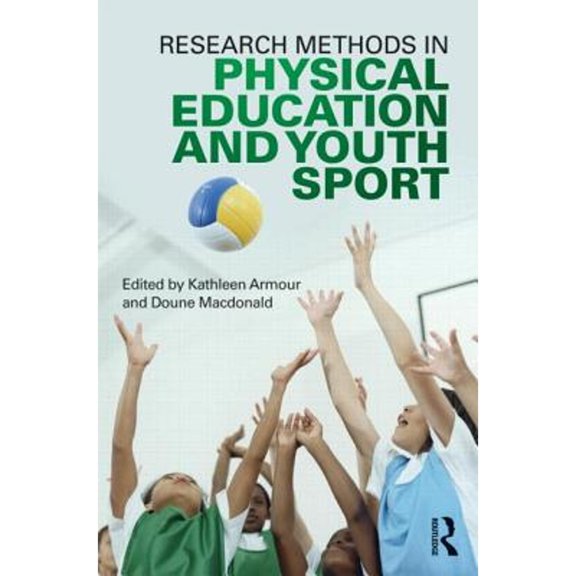 Pre-Owned Research Methods in Physical Education and Youth Sport, Paperback by Armour, Kathleen M. (EDT); Macdonald, Doune (EDT), ISBN 0415618851, ISBN-13 9780415618854