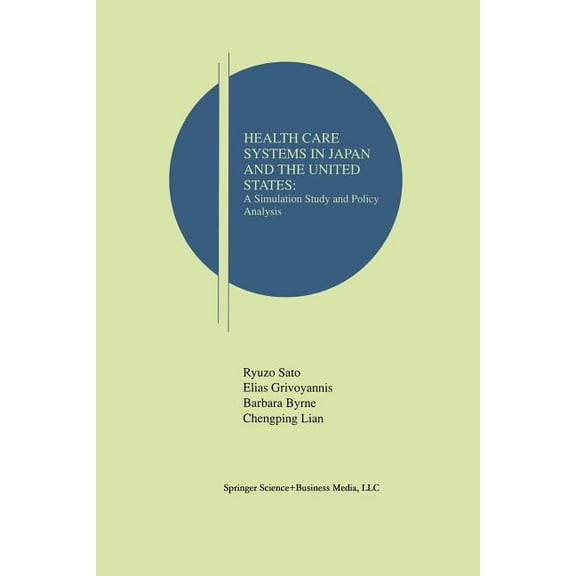 Research Monographs in Japan-U.S. Busine Health Care Systems in Japan and the United States: A Simulation Study and Policy Analysis, Book 2, (Paperback)