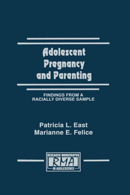 Research Monographs in Adolescence Adolescent Pregnancy and Parenting: Findings From A Racially Diverse Sample, (Hardcover)