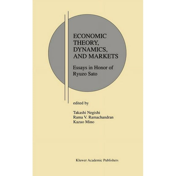 Research Monographs in Japan-U.S. Busine Economic Theory, Dynamics and Markets: Essays in Honor of Ryuzo Sato, Book 5, (Hardcover)
