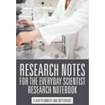 thumbnail image 1 of Research Notes for the Everyday Scientist - Research Notebook (Paperback), 1 of 1