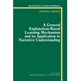 thumbnail image 1 of Research Notes in Artificial Intelligenc A General Explanation-Based Learning Mechanism and Its Application to Narrative Understanding, (Paperback), 1 of 1