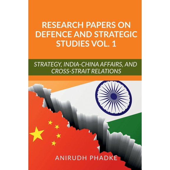 Research Papers on Defence and Strategic Studies Vol. 1, (Paperback)