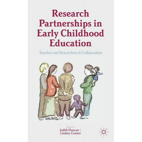 Research Partnerships in Early Childhood Education: Teachers and Researchers in Collaboration, (Hardcover)