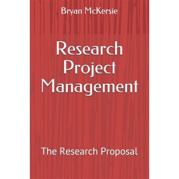 Research Project Management: The Research Proposal