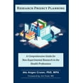 thumbnail image 1 of Research Project Planning: A Comprehensive Guide for Non-Experimental Research in the Health Professions, (Paperback), 1 of 1