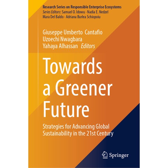 Research Responsible Enterprise Ecosyste Towards a Greener Future: Strategies for Advancing Global Sustainability in the 21st Century, (Hardcover)