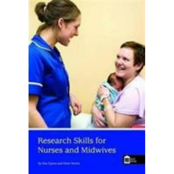 Pre-Owned Research Skills for Nurses and Midwives (Paperback) 9781856425032