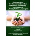 thumbnail image 1 of Research on Sociocultural Influences on  Understanding Developmental Disorders of Auditory Processing, Language and Literacy Across Languages: International Pers, (Paperback), 1 of 1