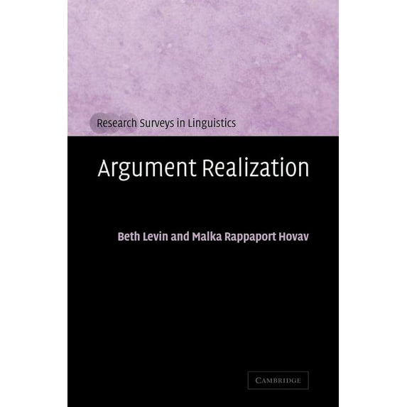 Research Surveys in Linguistics Argument Realization, (Paperback)