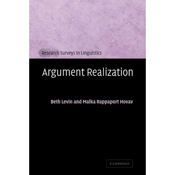 Research Surveys in Linguistics Argument Realization, (Paperback)