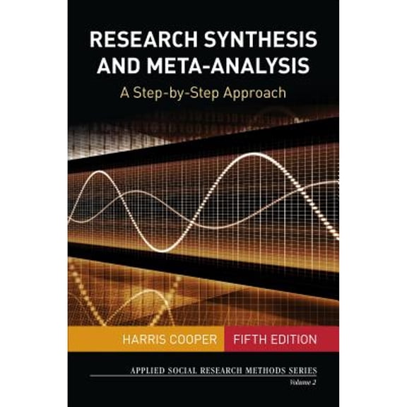Pre-Owned Research Synthesis and Meta-Analysis: A Step-By-Step Approach (Paperback) 1483331156 9781483331157