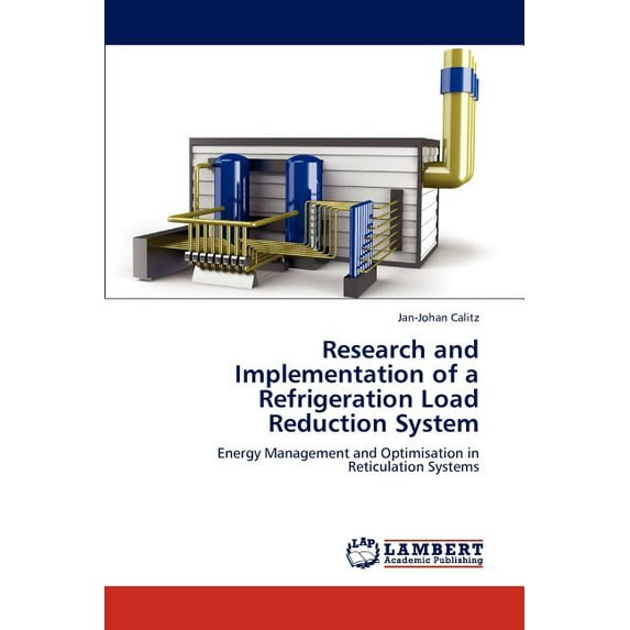 Research and Implementation of a Refrigeration Load Reduction System (Paperback)