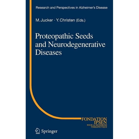 Research and Perspectives in Alzheimer's Proteopathic Seeds and Neurodegenerative Diseases, (Hardcover)