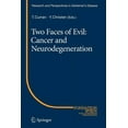 thumbnail image 1 of Research and Perspectives in Alzheimer's Two Faces of Evil: Cancer and Neurodegeneration, (Paperback), 1 of 1