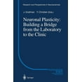 thumbnail image 1 of Research and Perspectives in Neuroscienc Neuronal Plasticity: Building a Bridge from the Laboratory to the Clinic, (Paperback), 1 of 1