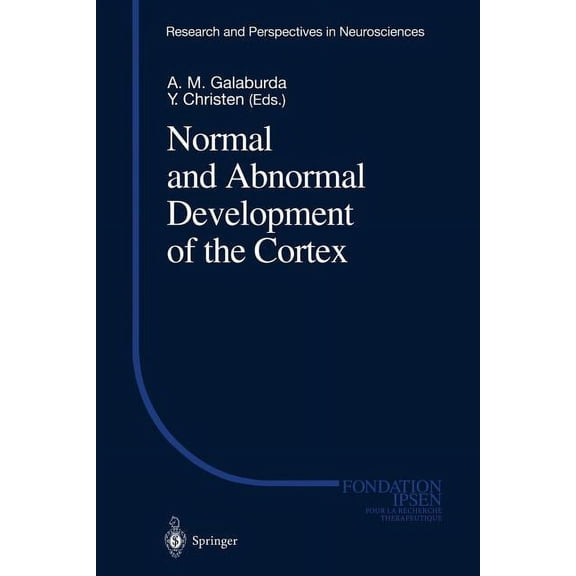 Research and Perspectives in Neuroscienc Normal and Abnormal Development of the Cortex, (Paperback)