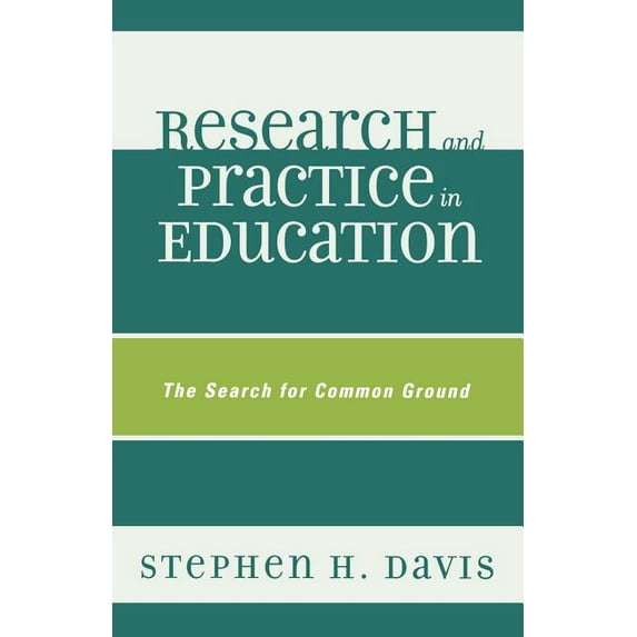 Research and Practice in Education: The Search for Common Ground, (Paperback)