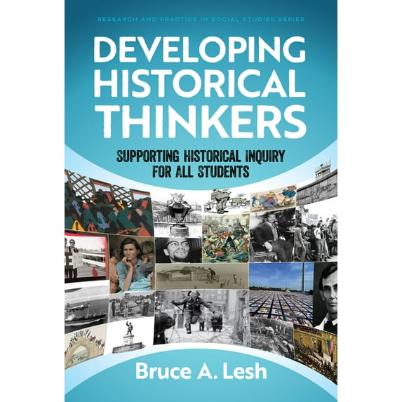 Research and Practice in Social Studies: Developing Historical Thinkers: Supporting Historical Inquiry for All Students (Hardcover)