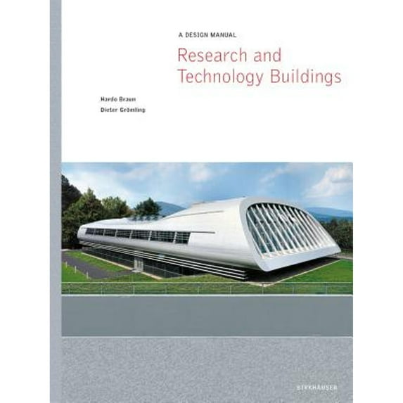 Pre-Owned Research and Technology Buildings: A Design Manual (Hardcover 9783764321741) by Hardo Braun, Dieter Gromling, Helmut Bleher
