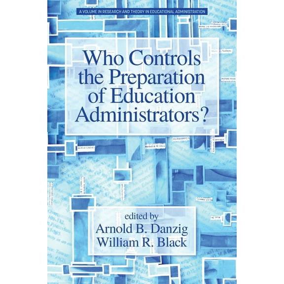 Research and Theory in Educational Admin Who Controls the Preparation of Education Administrators?, (Paperback)