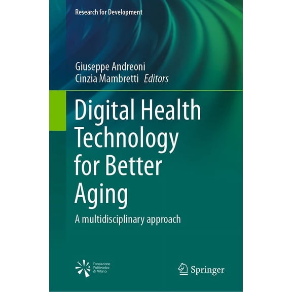 Research for Development Digital Health Technology for Better Aging: A Multidisciplinary Approach, (Hardcover)