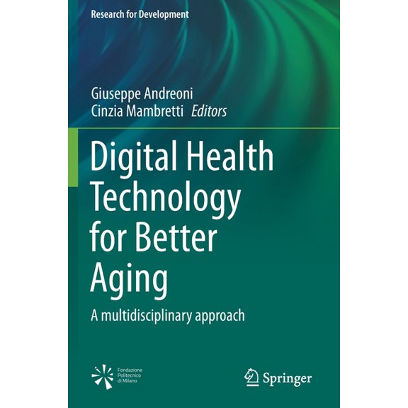 Research for Development Digital Health Technology for Better Aging: A Multidisciplinary Approach, (Paperback)