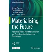 Research for Development Materialising the Future A Learning Path to Understand, Develop and Apply Emerging Materials and Technologies, Paperback