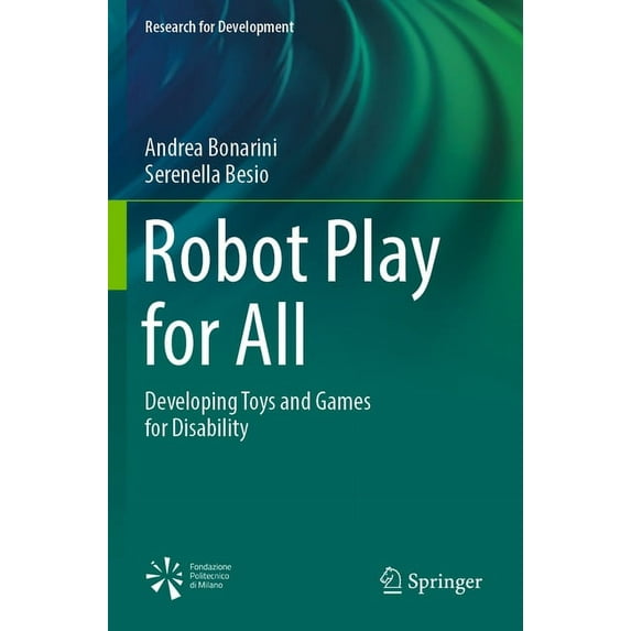 Research for Development Robot Play for All: Developing Toys and Games for Disability, (Paperback)