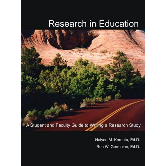 Research in Education : A Student and Faculty Guide to Writing a Research Study